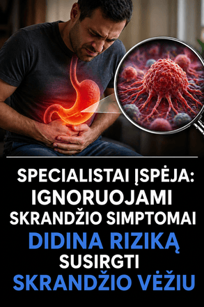 specialistai ispeja ignoruojami skrandzio simptomai didina rizika susirgti skrandzio veziu